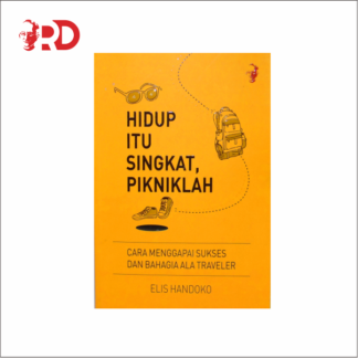 HIDUP ITU SINGKAT, PIKNIKLAH