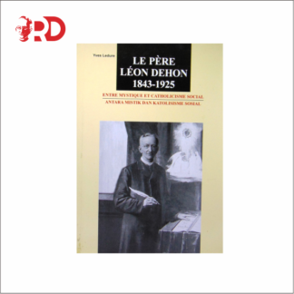 LE PERE LEO DEHON 1843-1925