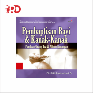 PEMBAPTISAN BAYI DAN KANAK-KANAK: Panduan Orang Tua & Album Kenangan