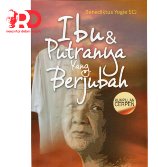 IBU DAN PUTRANYA YANG BERJUBAH