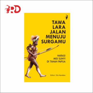 TAWA LARA JALAN MENUJU SURGAMU: Narasi Misi Sunyi di Tanah Papua