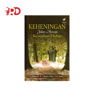 Keheningan Jalan Menuju Keutuhan Hidup