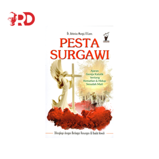 PESTA SURGAWI: Ajaran Gereja Katolik tentang Kematian dan Hidup Sesudah Mati
