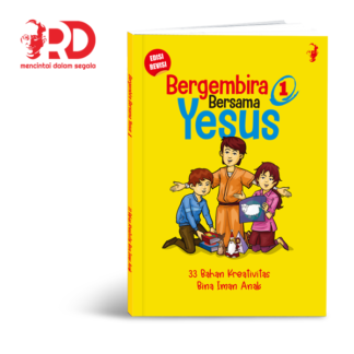 BERGEMBIRA BERSAMA YESUS Jilid 1